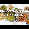 Menú Semanal Vegano: Recetas Deliciosas y Nutritivas para Todos los Días